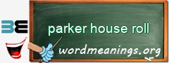 WordMeaning blackboard for parker house roll